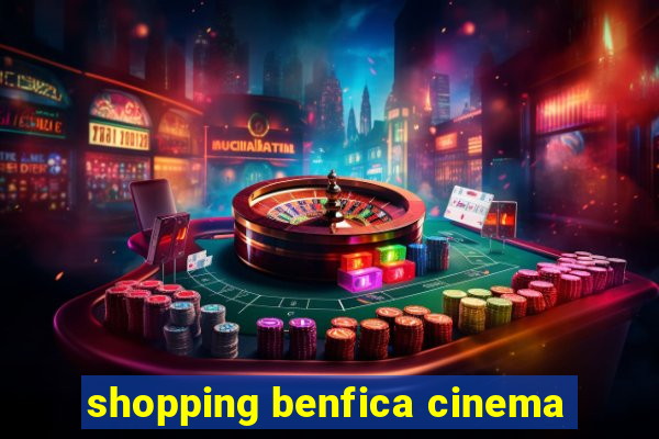 shopping benfica cinema